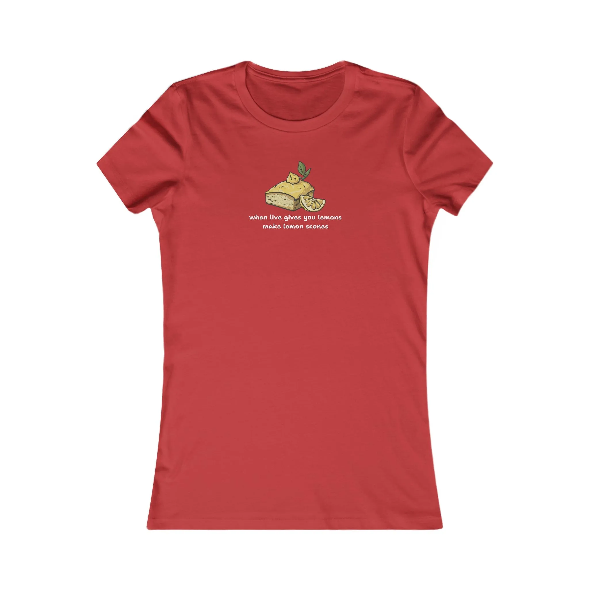 When Life Gives You Lemons, Make Lemon Scones Women's T-Shirt
