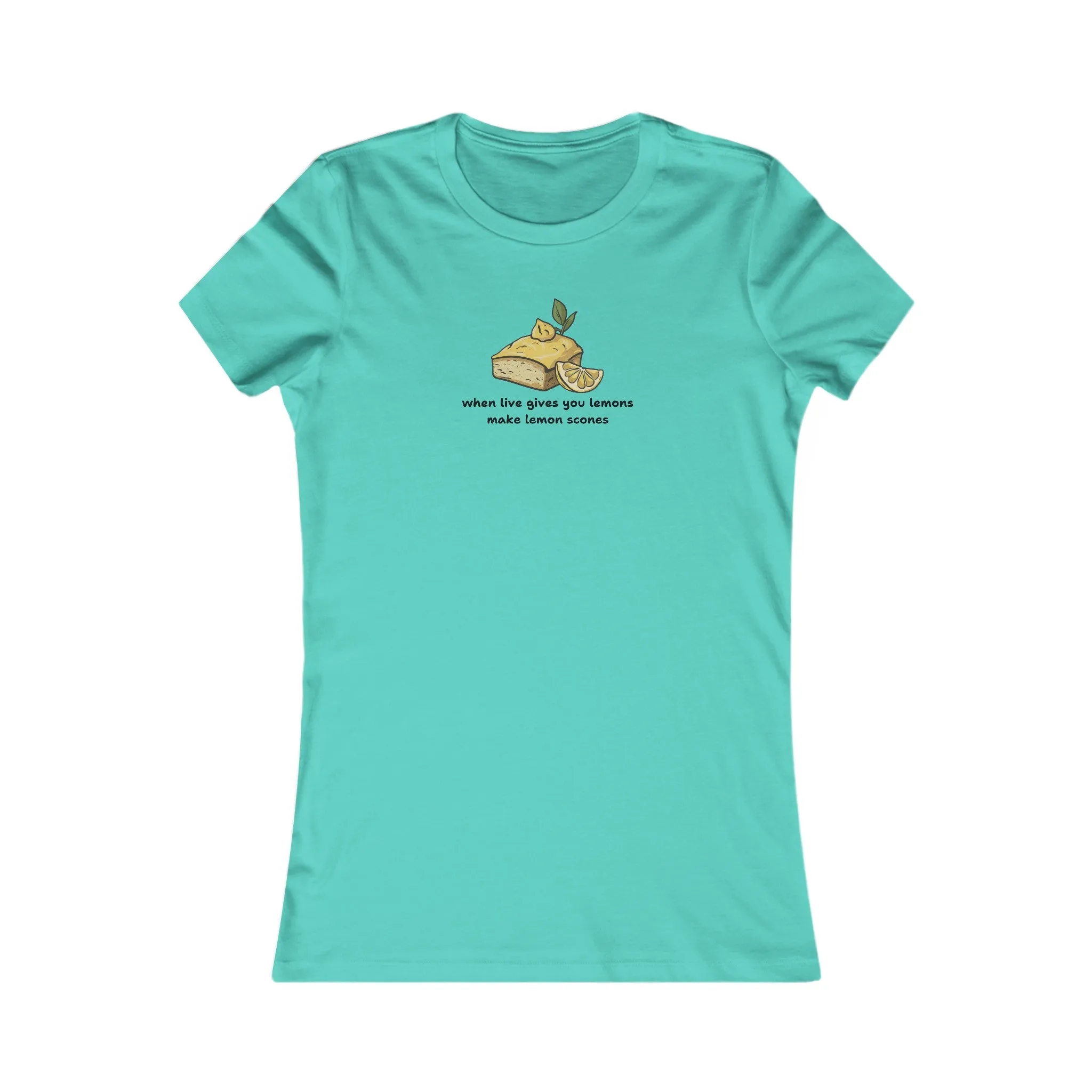 When Life Gives You Lemons, Make Lemon Scones Women's T-Shirt