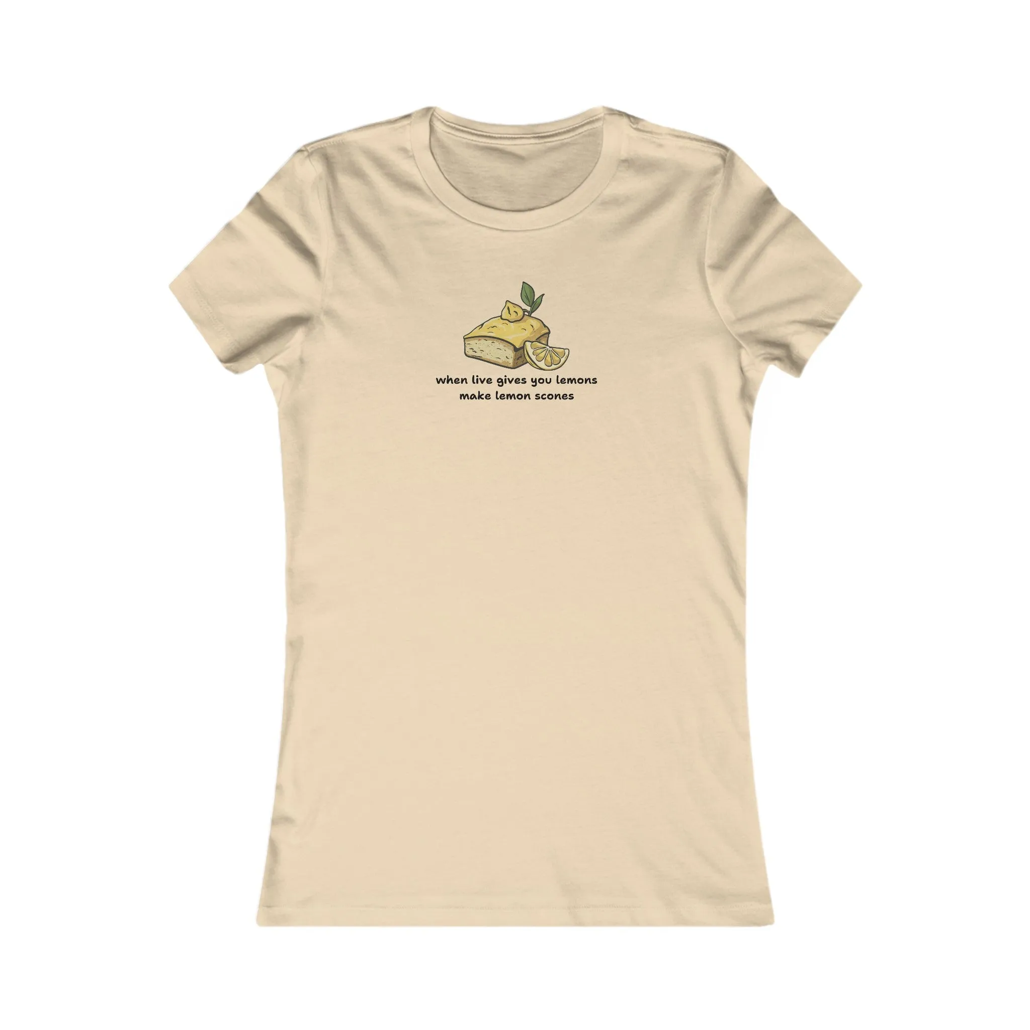 When Life Gives You Lemons, Make Lemon Scones Women's T-Shirt